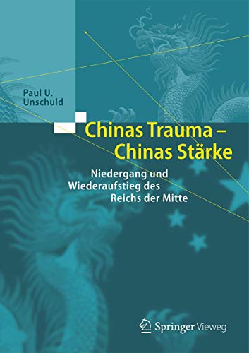 Chinas Trauma – Chinas Stärke: Niedergang und Wiederaufstieg des Reichs der Mitte von Springer Vieweg